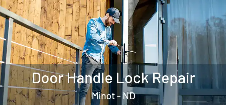 Door Handle Lock Repair Minot - ND