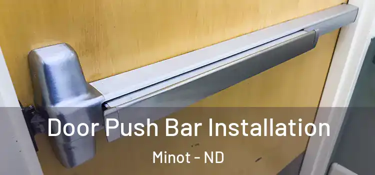 Door Push Bar Installation Minot - ND