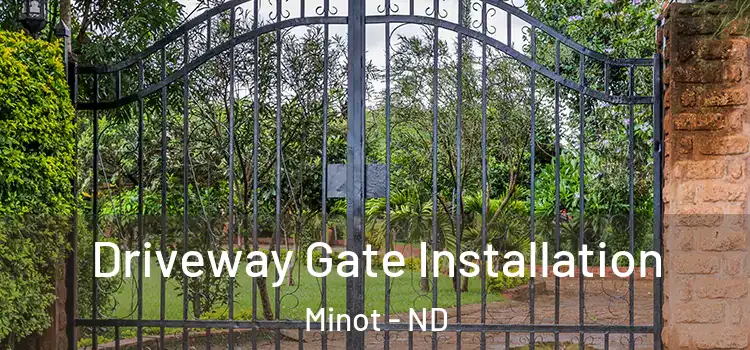 Driveway Gate Installation Minot - ND