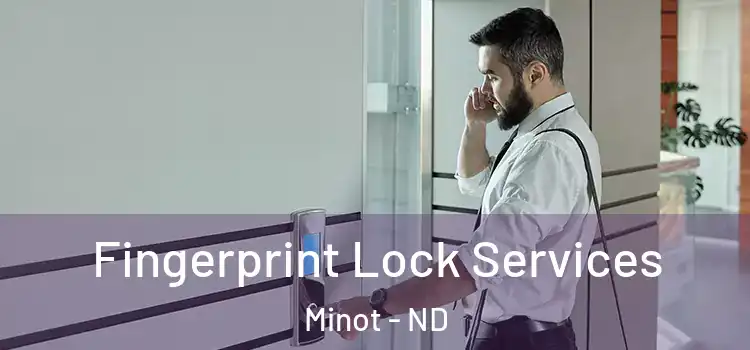 Fingerprint Lock Services Minot - ND