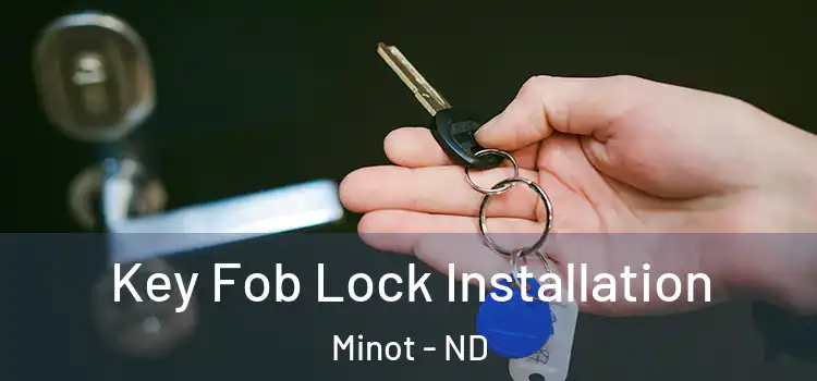 Key Fob Lock Installation Minot - ND