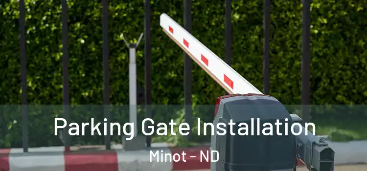 Parking Gate Installation Minot - ND