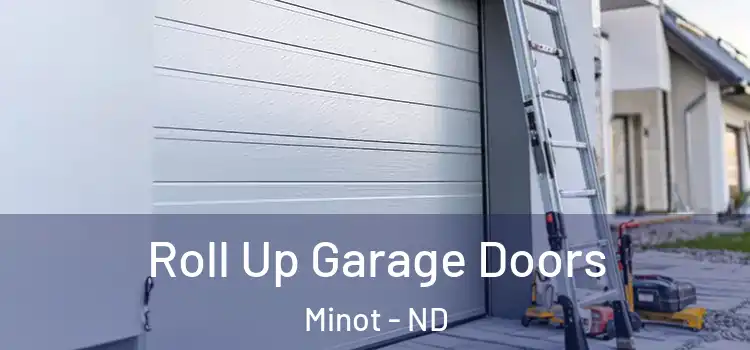  Roll Up Garage Doors Minot - ND