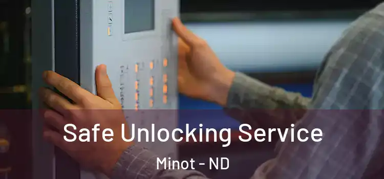 Safe Unlocking Service Minot - ND